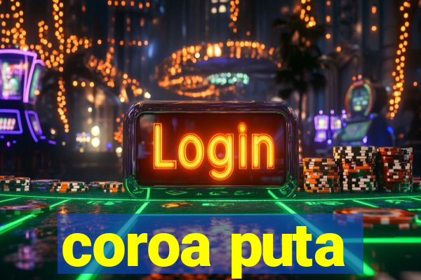 coroa puta